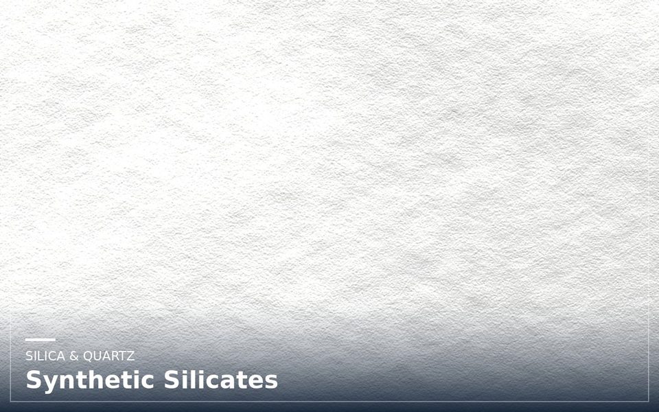 Synthetic Silicates