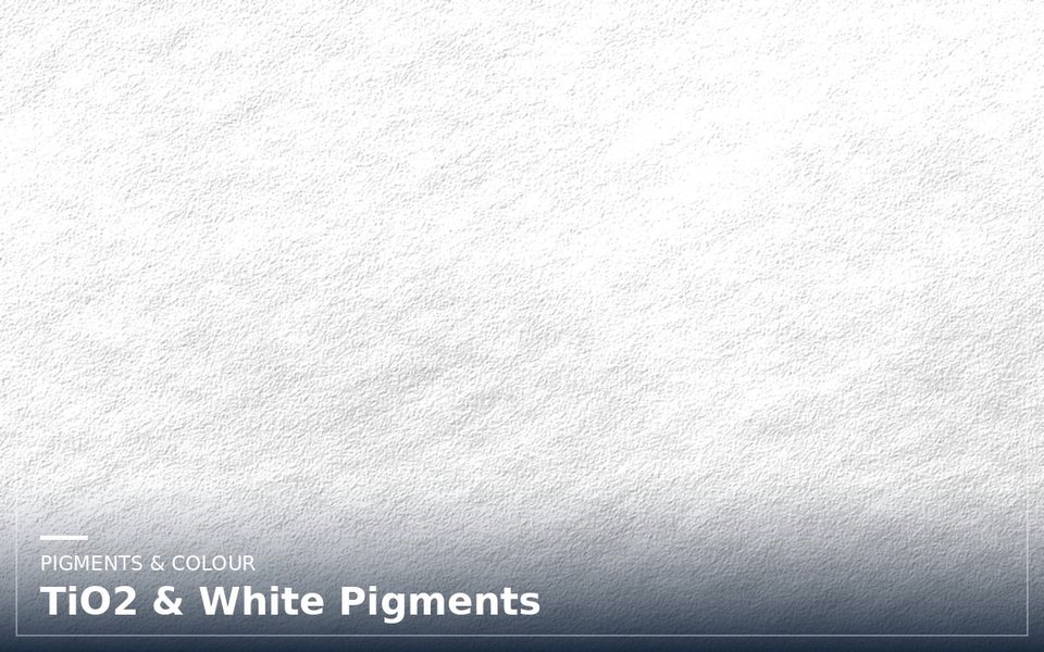 TiO2 & White Pigments